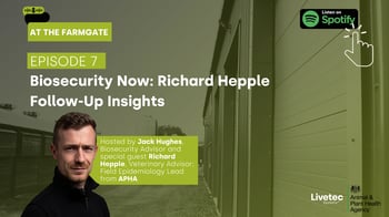 Podcast: At the Farm Gate Episode 7: Biosecurity Now - Richard Hepple Follow-Up Insights