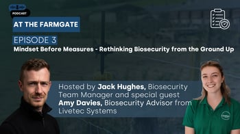 At the Farm Gate Episode 3: Mindset Before Measures - Rethinking Biosecurity from the Ground Up