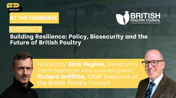 At the Farm Gate Episode 9: Building Resilience: Policy, Biosecurity and the Future of British Poultry 