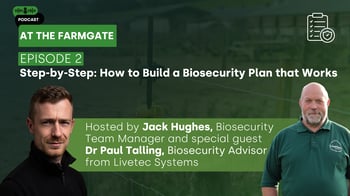 At the Farm Gate Episode 2: How to build a biosecurity plan that works