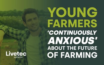 Young farmers ‘continuously anxious’ about their futures