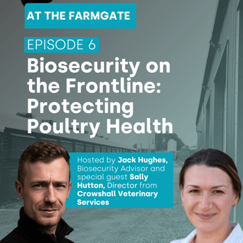 Podcast: At the Farm Gate Episode 6: Biosecurity on the Frontline Protecting Poultry Health