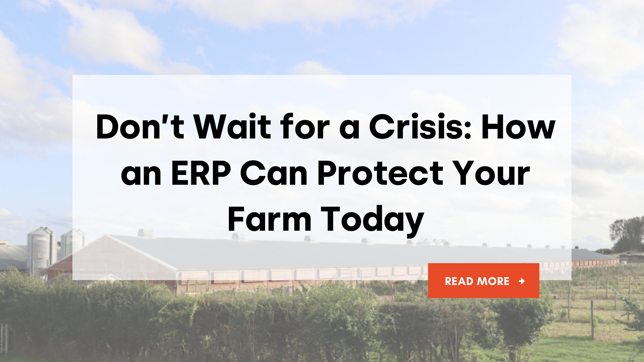 Don’t Wait for a Crisis: How an ERP Can Protect Your Farm Today - Livetec